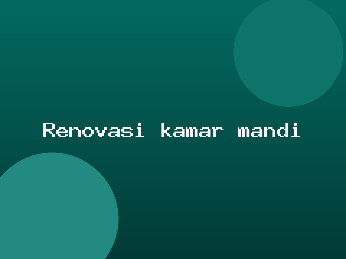 Renovasi kamar mandi